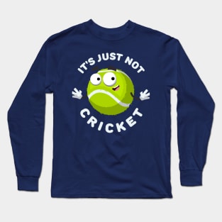 tennis ball mascot smiling It's Just Not Cricket Long Sleeve T-Shirt